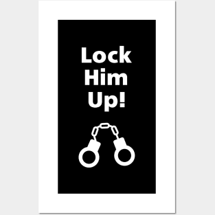 Lock Him Up Handcuffs Anti-Trump Monotone Dark Posters and Art